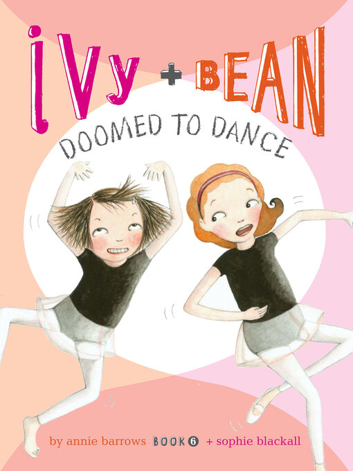 Title details for Ivy and Bean Doomed to Dance by Annie Barrows - Available